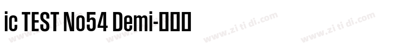ic TEST No54 Demi字体转换